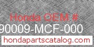 Honda 90009-MCF-000 genuine part number image