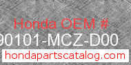 Honda 90101-MCZ-D00 genuine part number image