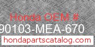 Honda 90103-MEA-670 genuine part number image