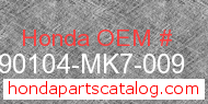 Honda 90104-MK7-009 genuine part number image