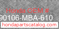 Honda 90106-MBA-610 genuine part number image