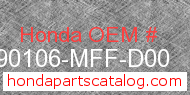 Honda 90106-MFF-D00 genuine part number image