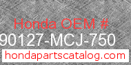 Honda 90127-MCJ-750 genuine part number image