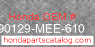 Honda 90129-MEE-610 genuine part number image