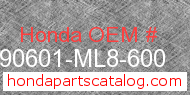 Honda 90601-ML8-600 genuine part number image