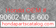 Honda 90602-ML8-600 genuine part number image