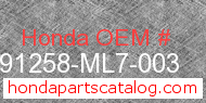 Honda 91258-ML7-003 genuine part number image