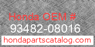 Honda 93482-08016 genuine part number image