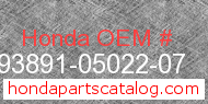 Honda 93891-05022-07 genuine part number image