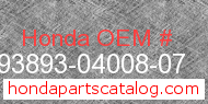 Honda 93893-04008-07 genuine part number image