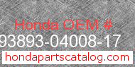 Honda 93893-04008-17 genuine part number image