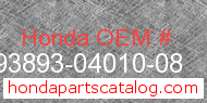 Honda 93893-04010-08 genuine part number image