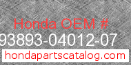 Honda 93893-04012-07 genuine part number image