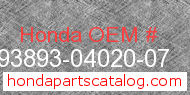 Honda 93893-04020-07 genuine part number image