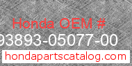 Honda 93893-05077-00 genuine part number image