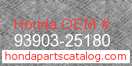Honda 93903-25180 genuine part number image