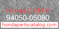 Honda 94050-05080 genuine part number image