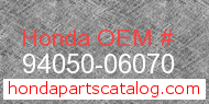 Honda 94050-06070 genuine part number image