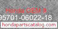 Honda 95701-06022-18 genuine part number image