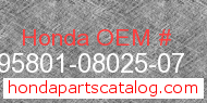 Honda 95801-08025-07 genuine part number image